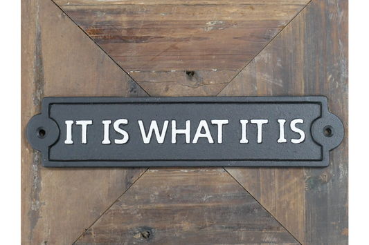 Sign - It Is What It Is