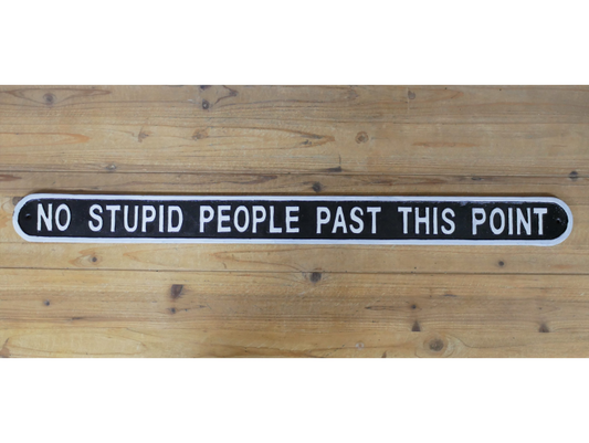 Sign - No Stupid People