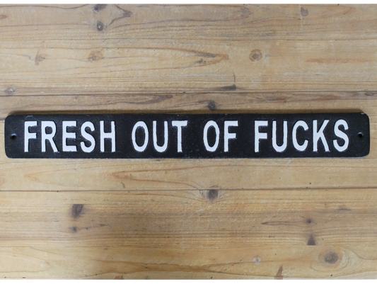 Sign - Fresh Out Of Fucks